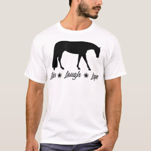 Live Laugh Lope Equestrian Western Pleasure Horse T Shirt