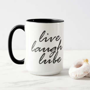 Live Laugh Lube Mugg