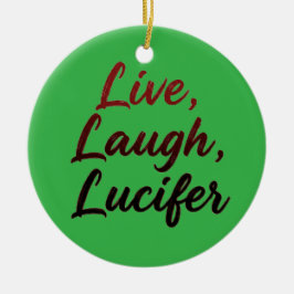 Live, Laugh, Lucifer Julgransprydnad Keramik