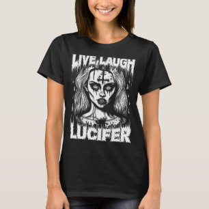 Live Laugh Lucifer Satanic Goth Woman in Demonic M T Shirt