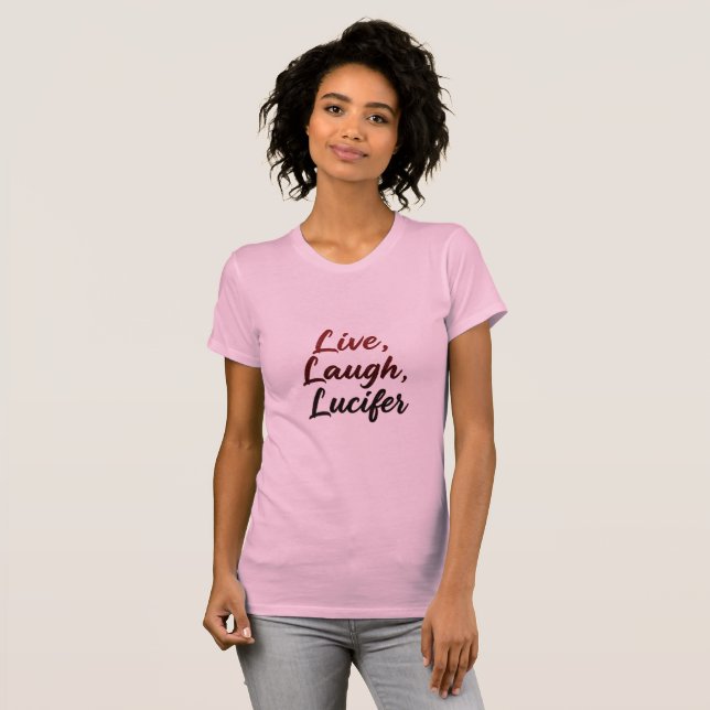 Live, Laugh, Lucifer T Shirt (Hel framsida)