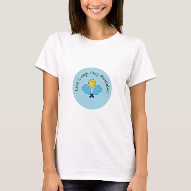 Live Laugh Play Pickleball T Shirt (Framsida)