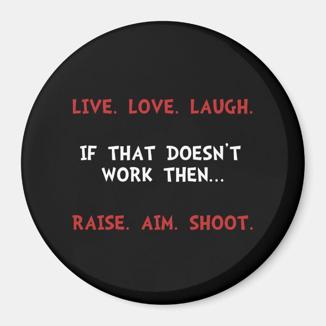 Live Laugh Shoot Magnet (Framsidan)