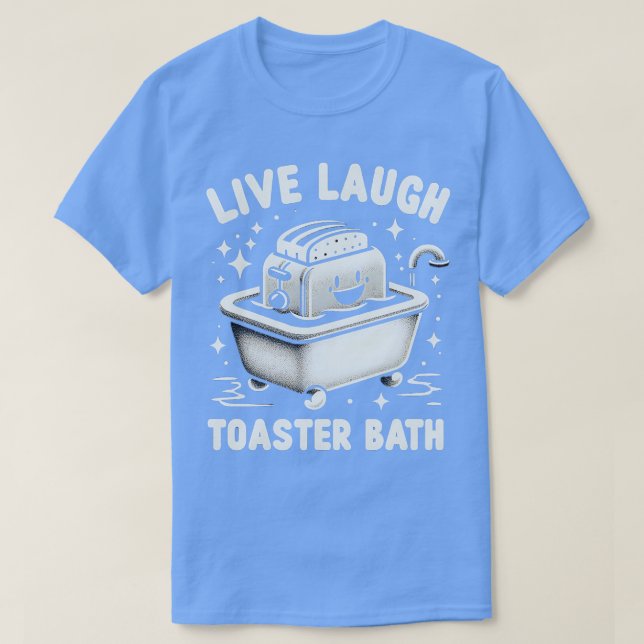 Live Laugh Toaster Bath-design T Shirt (Design framsida)