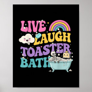 Live Laugh Toaster Bath Funny Skeleton Meme Mörk H Poster