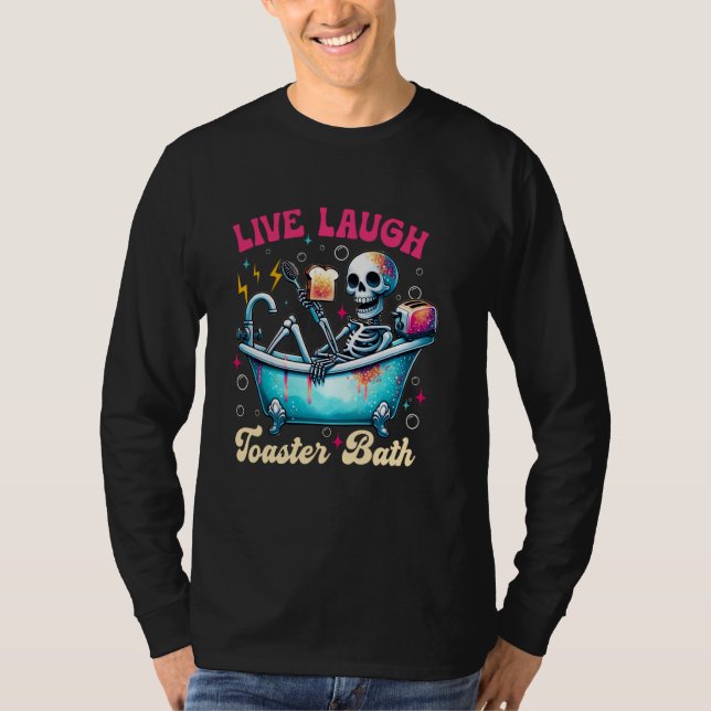 Live Laugh Toaster Bath Skeleton Bathroom T Shirt (Framsida)