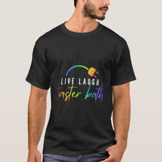 Live Laugh Toaster Bath T Shirt