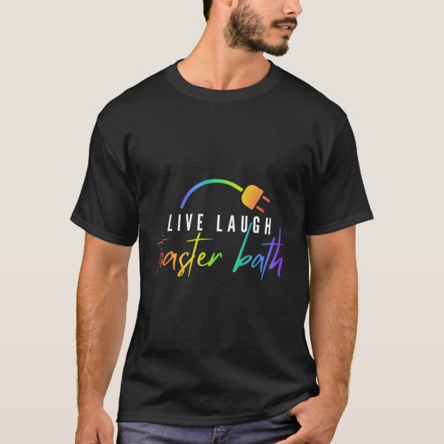 Live Laugh Toaster Bath T Shirt (Framsida)