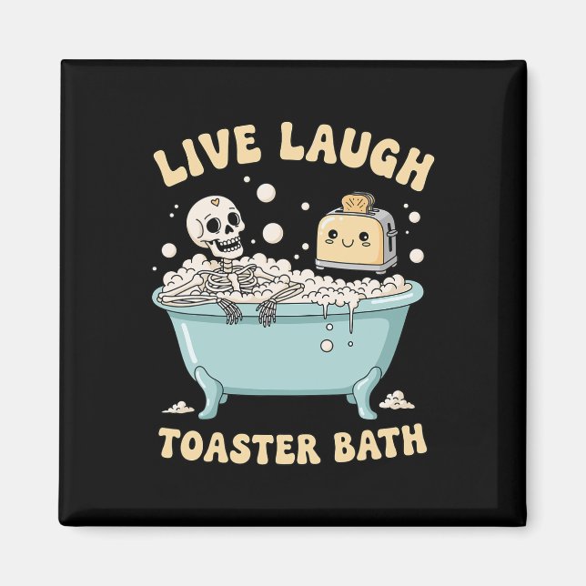 Live Laugh Toaster Th Funny Skeleton Meme Mörk Hum Magnet (Framsidan)