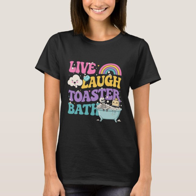 Live Laugh Toaster Th Funny Skeleton Meme Mörk Hum T Shirt (Framsida)