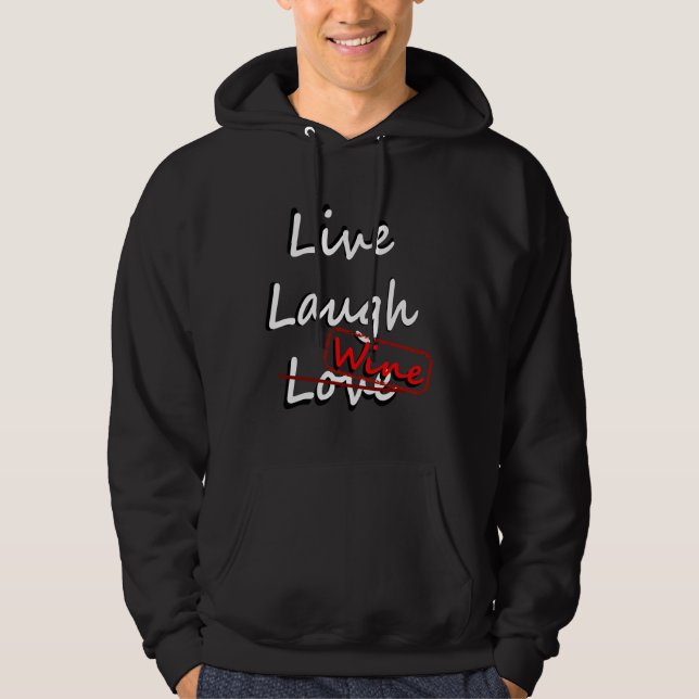 Live Laugh Vin 6 Hoodie (Framsida)