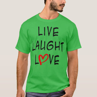 Live Laught Kärlek T Shirt