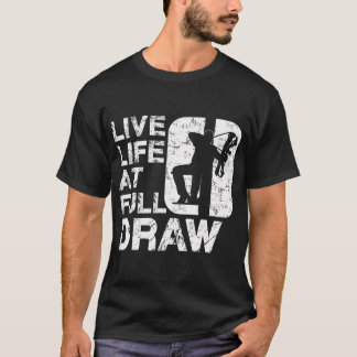 Live Life at Fullt Draw Bowhunt T Shirt