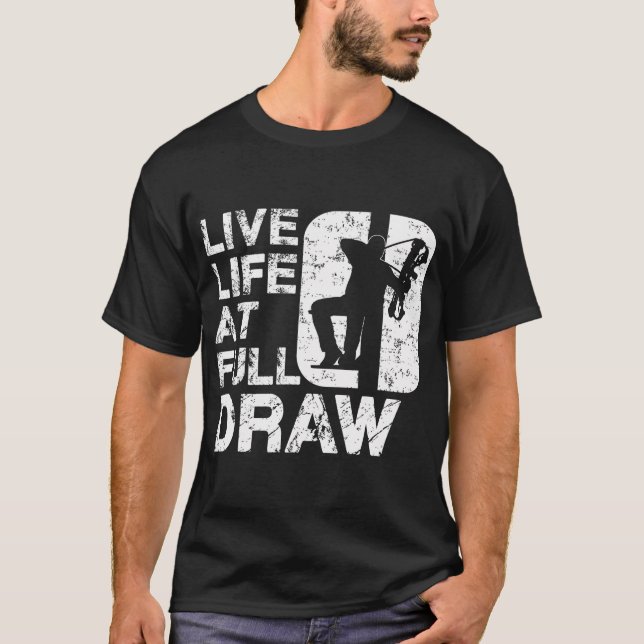 Live Life at Fullt Draw Bowhunt T Shirt (Framsida)