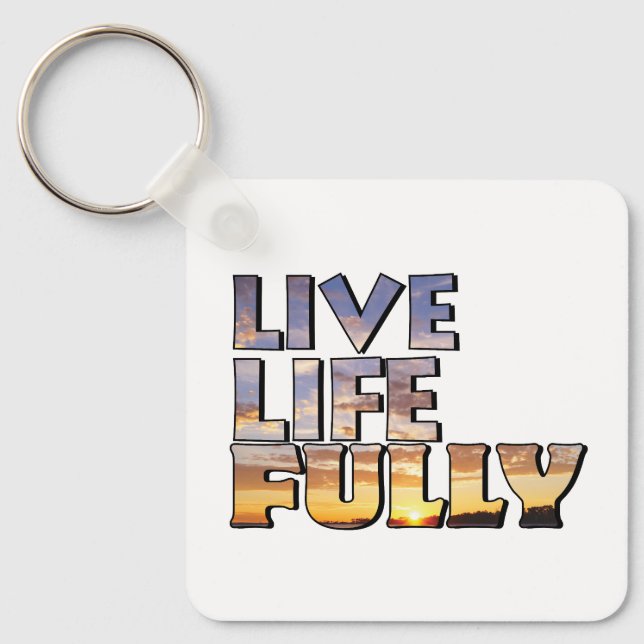 Live Life Fully Quote Nyckelring (Framsida)