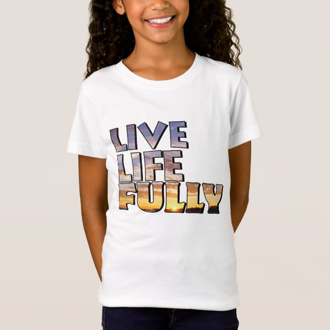 Live Life Fully Quote T Shirt (Framsida)
