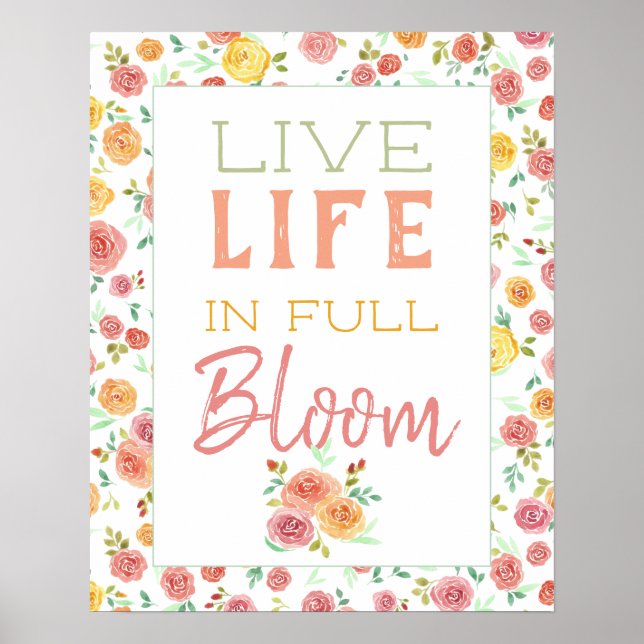 Live Life i Fullt Bloom Söt Blommigt Ro Poster (Framsidan)