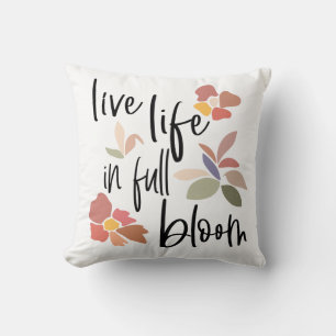 Live Life i positiv offertskript för Fullt Bloom Kudde