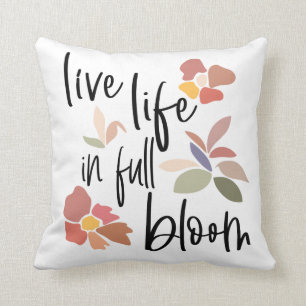 Live Life i positiv offertskript för Fullt Bloom Kudde