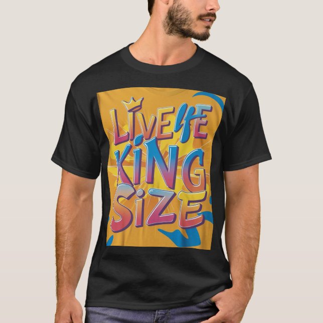 Live Life Kung storlek T Shirt (Framsida)
