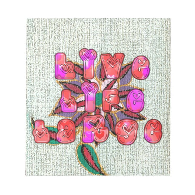 "Live Life Large" Art-utskrift Anteckningsblock (Framsida)