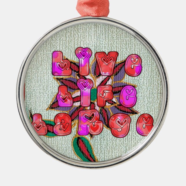 "Live Life Large" Art-utskrift Julgransprydnad Metall (Framsidan)