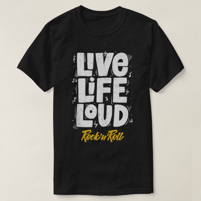 Live Life Loud, I Love Rock & Roll, Rock and Roll  T Shirt (Design framsida)