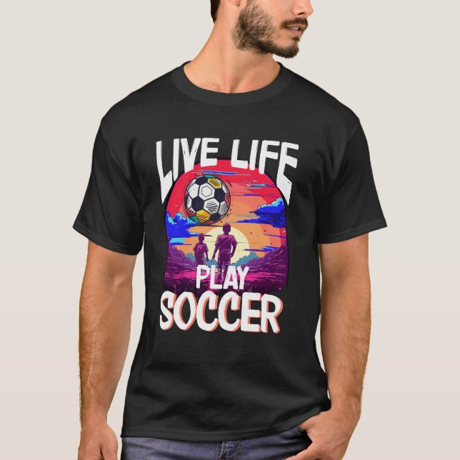 Live Life Play-fotbollsspelare, fotbollsspelare T Shirt (Framsida)