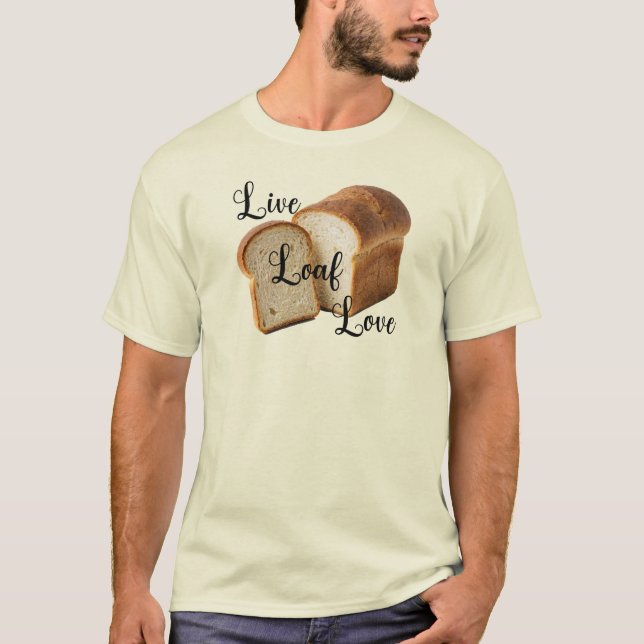 Live Loaf Love - T-shirt (Framsida)