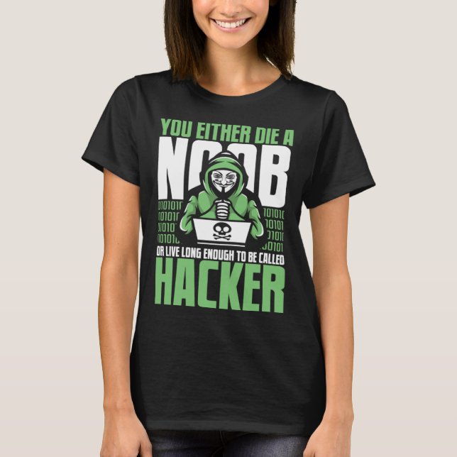 Live Long Enough To Be Called Hacker Ethical Hacki T Shirt (Framsida)