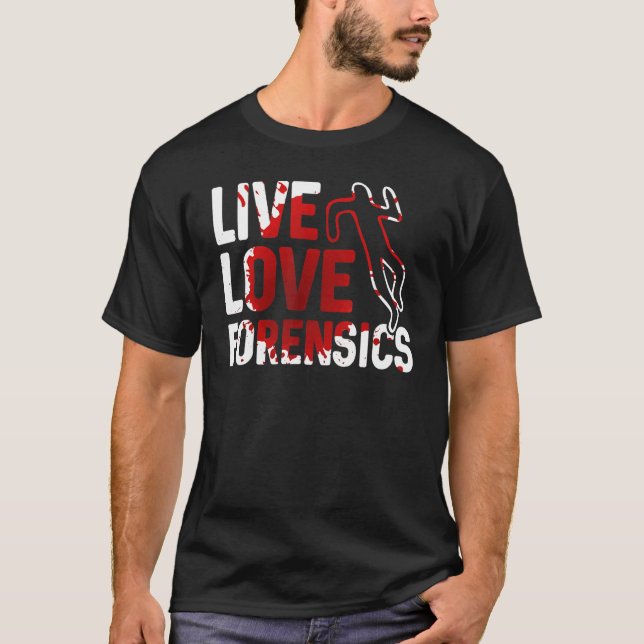 Live Love Forensics Scientist Crime Scene Apparel T Shirt (Framsida)
