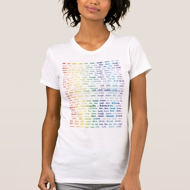 Live.Love.Laugh.Learn Tee Shirt (Framsida)