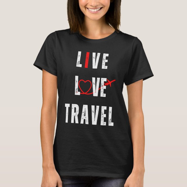 Live Love Travel Men Women Tourism Heart Plane Tra T Shirt (Framsida)