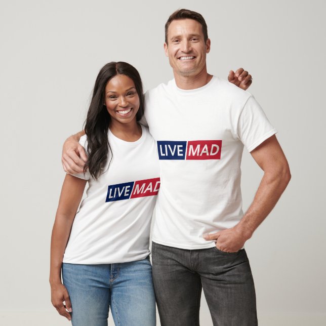 LIVE MAD – Bold Minimal Modern Typography Design T Shirt (Unisex)