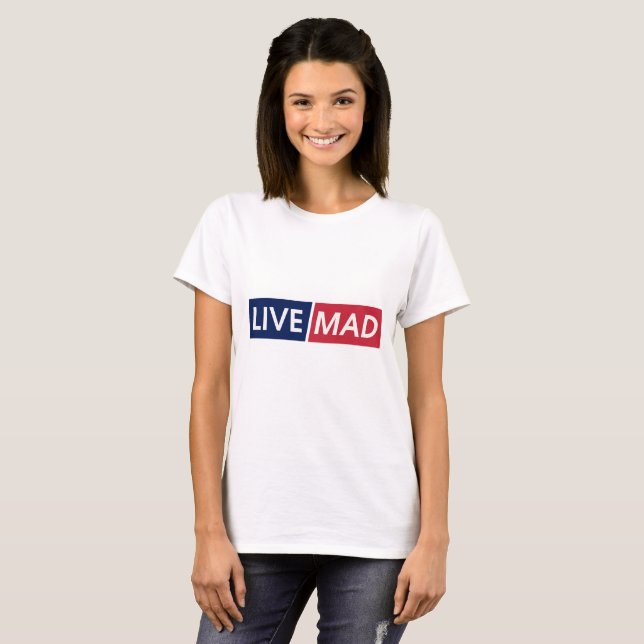 LIVE MAD – Bold Minimal Modern Typography Design T Shirt (Hel framsida)