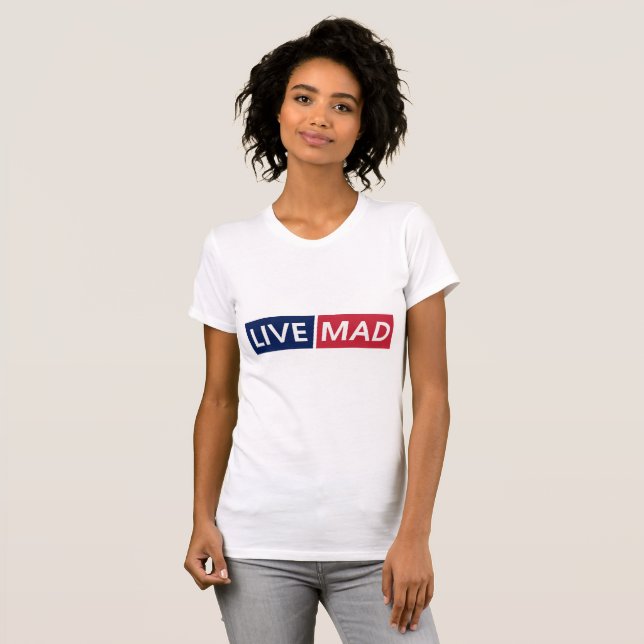 LIVE MAD – Bold Minimal Modern Typography Design T Shirt (Hel framsida)