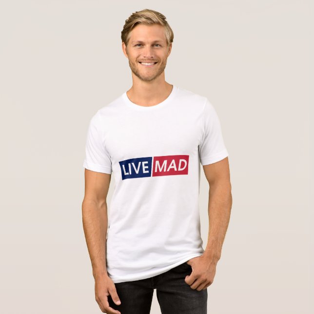 LIVE MAD – Bold Minimal Modern Typography Design T Shirt (Framsida Full)