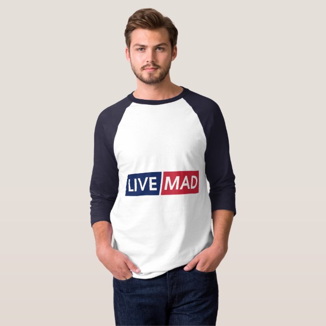 LIVE MAD – Bold Minimal Modern Typography Design T Shirt (Hel framsida)
