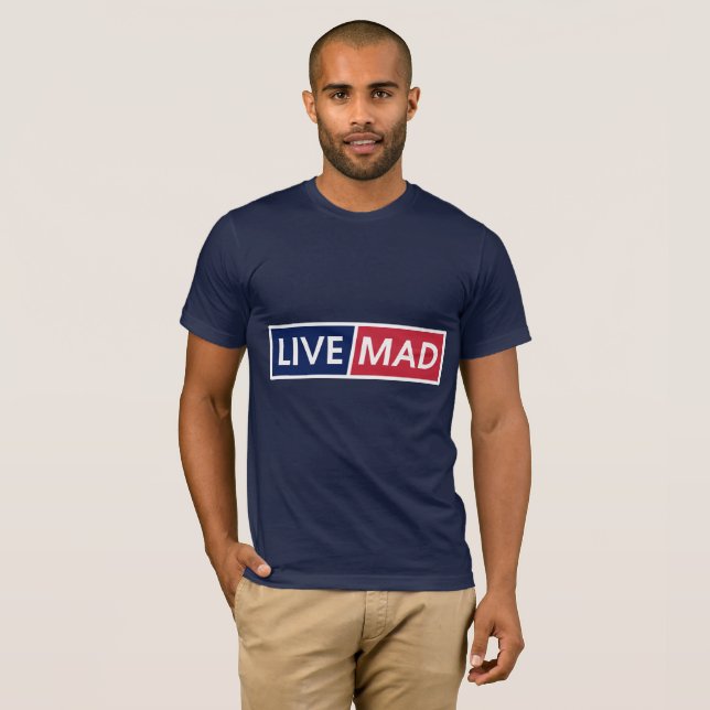 LIVE MAD – Bold Minimal Modern Typography Style B T Shirt (Hel framsida)