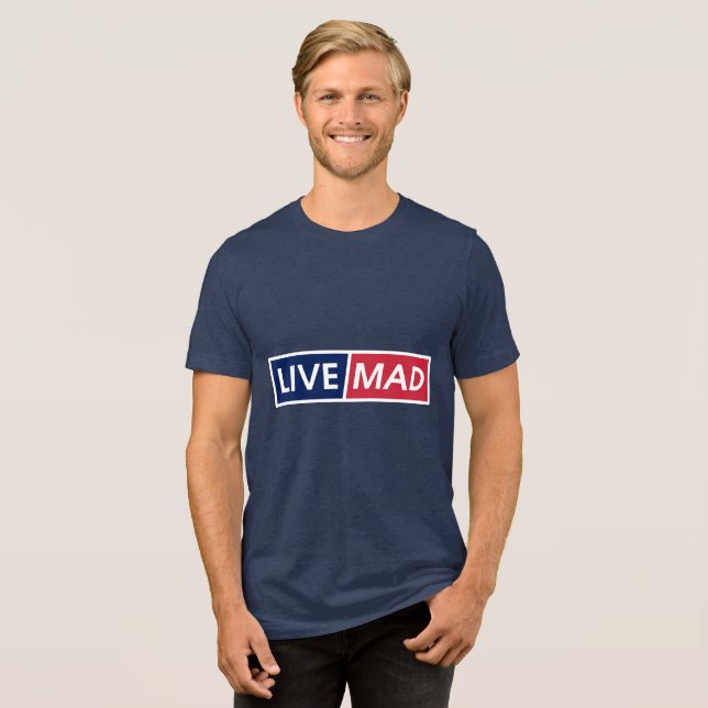 LIVE MAD – Bold Minimal Modern Typography Style B T Shirt (Framsida Full)