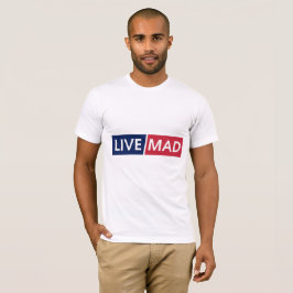 LIVE MAD – Djärv Minimal Modern Typsnittsdesign T Shirt