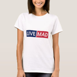 LIVE MAD – Djärv Minimal Modern Typsnittsdesign T Shirt