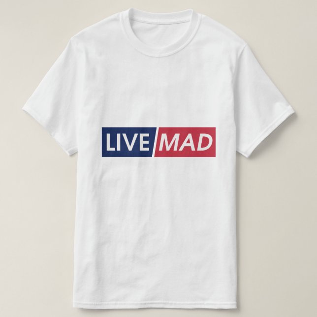 LIVE MAD – Djärv Minimal Modern Typsnittsdesign T Shirt (Design framsida)