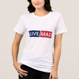 LIVE MAD – Djärv Minimal Modern Typsnittsdesign T Shirt