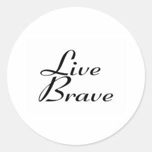 Live modig runt klistermärke