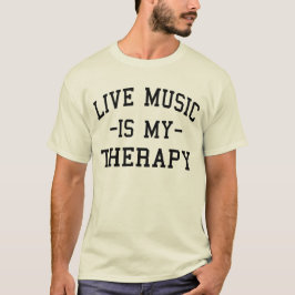 Live Music är min terapi för Music Älskare T Shirt