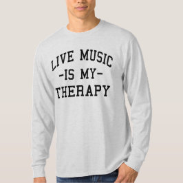 Live Music är min terapi för Music Älskare T Shirt