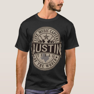 Live Music Capital of the World Austin Texas T Shirt