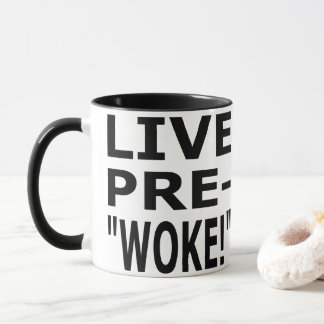 LIVE PRE- "WOKE!"  MUGG