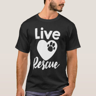 Live Rädding Rädding Pet Adoption Hund Shelter For T Shirt